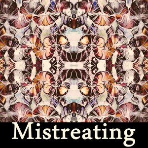 Mistreating