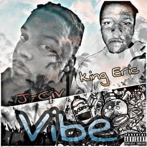 J-Giv - Vibe(feat. King Eric) (Explicit)