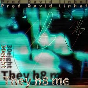 They h8 me (Explicit)