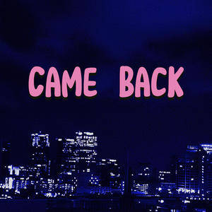 Came Back (Explicit)