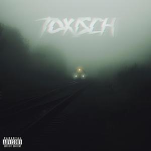 Toxisch (Explicit)