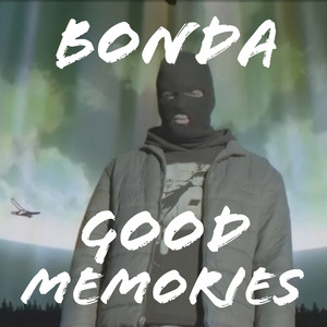 BONDA GOOD MEMORIES (Explicit)