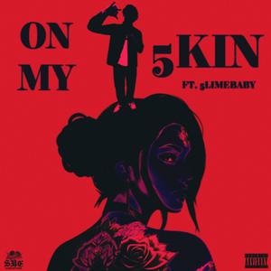 on my 5kin (feat. 5limebaby) [Explicit]