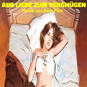 Aus Liebe zum Vergnügen: Musik aus dem Film