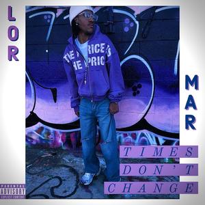 Times Don't Change (Explicit)
