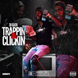 Trappin & Clickin (Explicit)