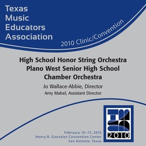 2010 Texas Music Educators Association (Tmea) : High School Honor String Orchestra Plano West Senior High School Chamber Orchestra