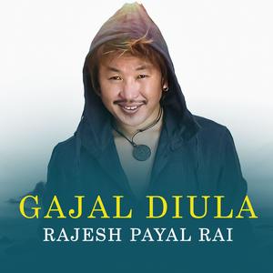 Gajal Diula (feat. Rajesh Payal Rai)