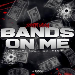 Bands on Me (feat. Neition) [Explicit]