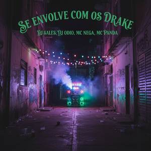 Se Envolve Com Os Drake (Explicit)