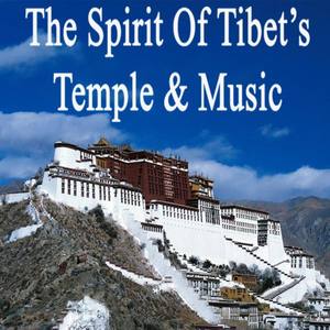 The Spirit of Tibet's Temple & Music