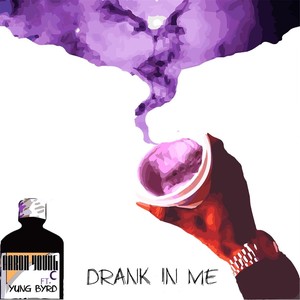 Drank in Me (feat. Yung Byrd)