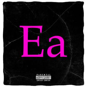 Ea(feat. Lvmbx, Bnd & Trib) (Explicit)