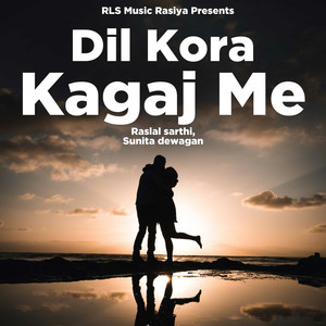Dil Kora Kagaj Me