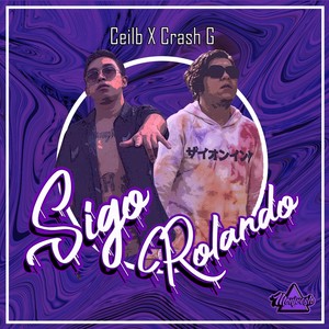 Sigo Rolando (feat. Crash G) [Explicit]