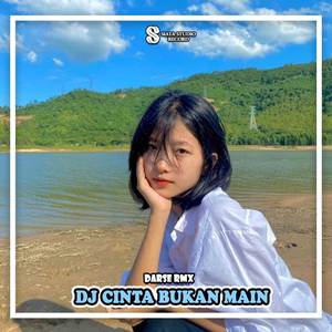 DJ Cinta Bukan Main