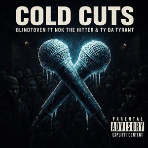 Cold Cut (feat. Ty Da Tyrant & Nok The Hitter) (Explicit)