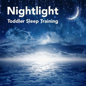 Nightlight: Toddler Sleep Training, Go to Sleep Lullaby Songs for Babies