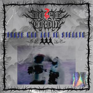 THOSE WHO ACT IN STEALTH (feat. Ritual Sacrifice) (Explicit)
