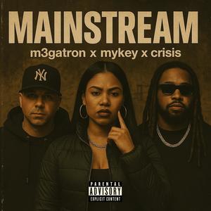Mainstream (feat. m3gatron)