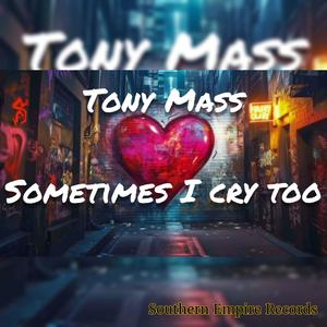 Sometimes I Cry Too
