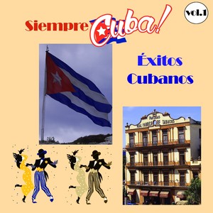 Siempre Cuba! / Éxitos Cubanos, Vol. 1