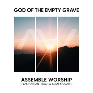 God of the Empty Grave (feat. Nathan + Rachel & Joy McGarr)