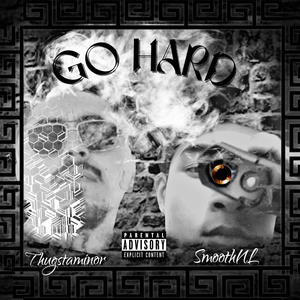 GO HARD (feat. SmoothNL) [Explicit]