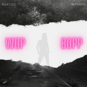 Wop Bopp(feat. Beatsmith) (Explicit)