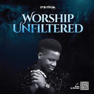 Worship Unfiltered