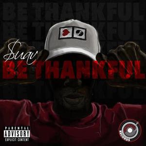 BE THANKFUL (Explicit)