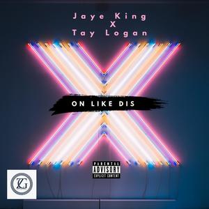 On Like Dis (feat. Tay Logan)
