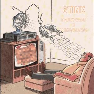 Stink (feat. theysaidaby) [Explicit]