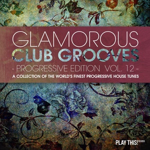 Glamorous Club Grooves - Progressive Edition, Vol. 12