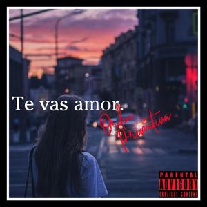 Te Vas Amor (Explicit)