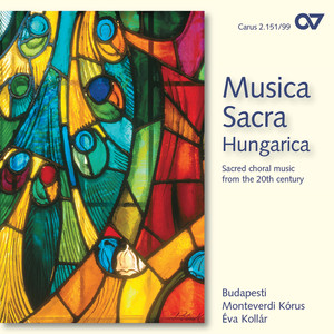 Musica Sacra Hungarica. Geistliche Chormusik des 20. Jahrhunderts