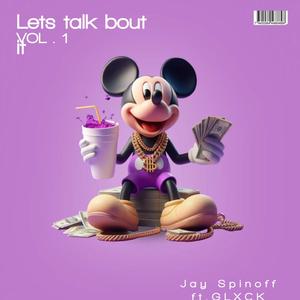 Lets talk bout it (feat. Jay Spinoff) [Explicit]