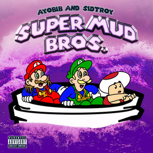 Super Mud Bros. (Explicit)