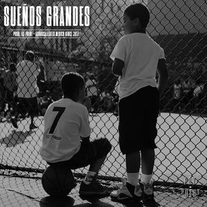 SUEÑOS GRANDES