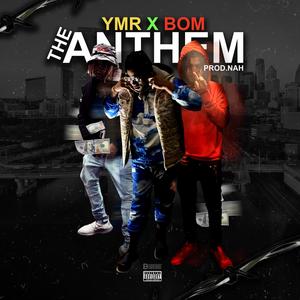 YMR X BOM The Anthem (feat. $A$A & 03' Furtive) [Explicit]