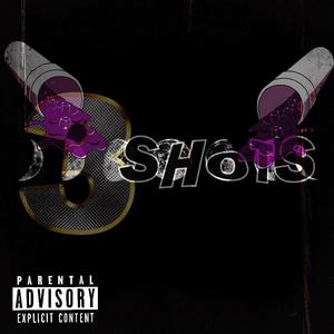 3 Shots (Explicit)