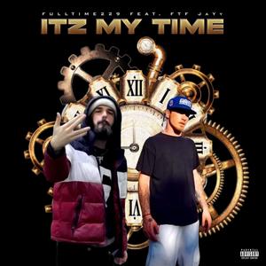 Itz my time (feat. FTF JaYy) [Explicit]