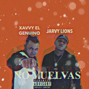 No Vuelvas (feat. Xavy el Genuino) (Explicit)