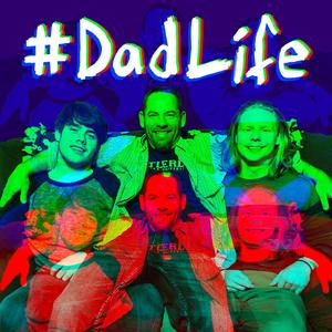 #DadLife (feat. Joe Peoples & The Captain)