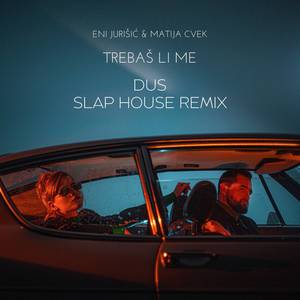 Trebaš li me (Dus Slap House Remix)