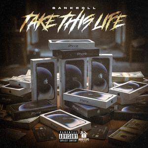 Take This Life (Explicit)
