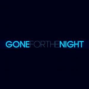 Gone For The Night (Explicit)