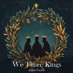 We Three Kings