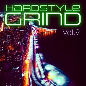 Hardstyle Grind, Vol. 9 (Explicit)