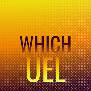 Which Uel